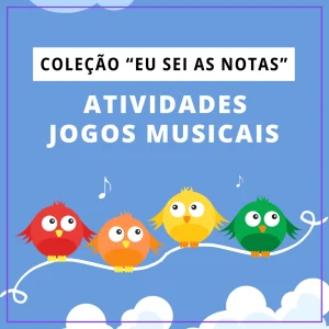Arquivos em PDF | Incrível Coleção de Atividades e Jogos Musicais “Eu Sei as Notas”